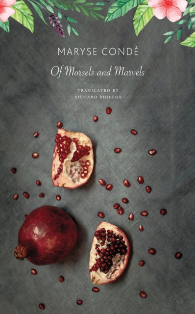 Book cover of: Of Morsels and Marvels. By: Maryse Condé