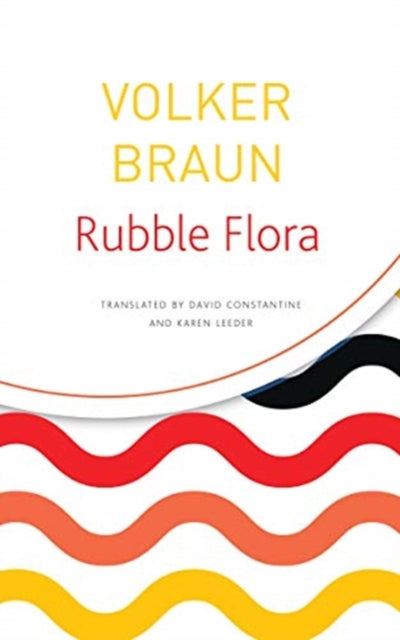 Book cover of: Rubble Flora. By: Volker Braun