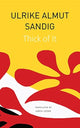 Book cover of: Thick of It. By: Ulrike Almut Sandig
