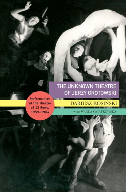 Book cover of: Unknown Theatre of Jerzy Grotowski. By: Dariusz Kosinski