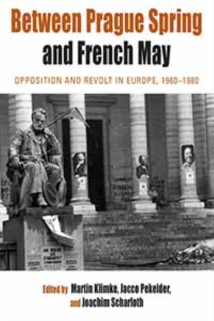 Book cover of: Between Prague Spring and French May. By: Martin Klimke