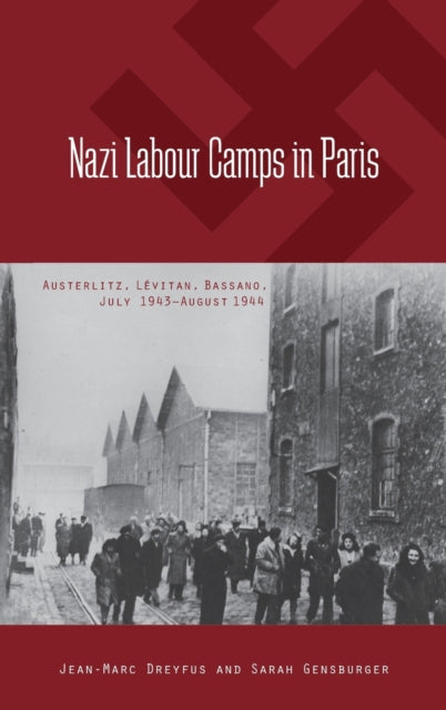 Book cover of: Nazi Labour Camps in Paris. By: Jean-Marc Dreyfus