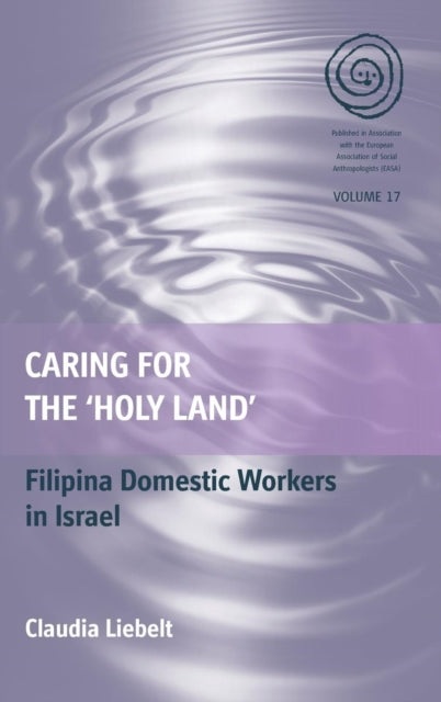 Book cover of: Caring for the 'Holy Land'. By: Claudia Liebelt