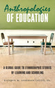Book cover of: Anthropologies of Education. By: Kathryn M. Anderson-Levitt