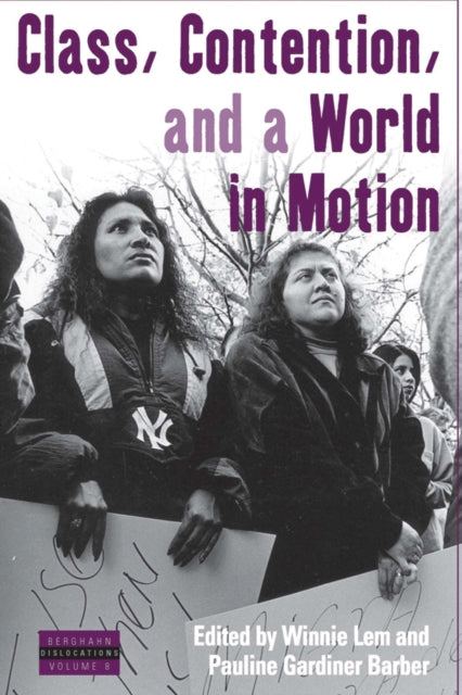 Book cover of: Class, Contention, and a World in Motion. By: Winnie Lem