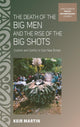Book cover of: Death of the Big Men and the Rise of the Big Shots. By: Keir Martin