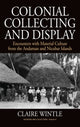 Book cover of: Colonial Collecting and Display