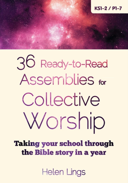Book cover of: 36 Ready-to-Read Assemblies for Collective Worship. By: Helen Lings