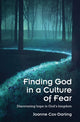 Book cover of: Finding God in a Culture of Fear. By: Joanne Cox-Darling