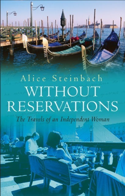 Book cover of: Without Reservations. By: Alice Steinbach