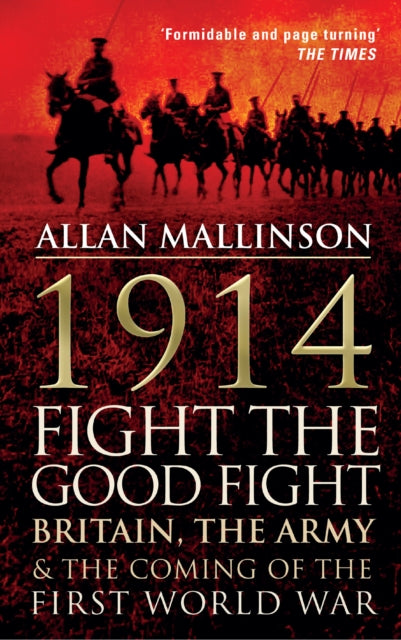 Book cover of: 1914: Fight the Good Fight. By: Allan Mallinson