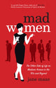 Book cover of: Mad Women. By: Jane Maas