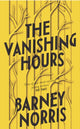 Vanishing Hours 9780857525710 Barney Norris