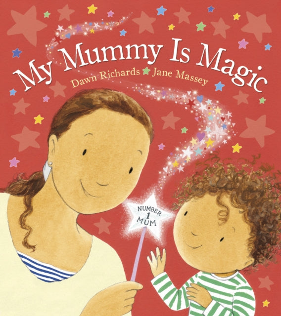 Book cover of: My Mummy is Magic. By: Dawn Richards