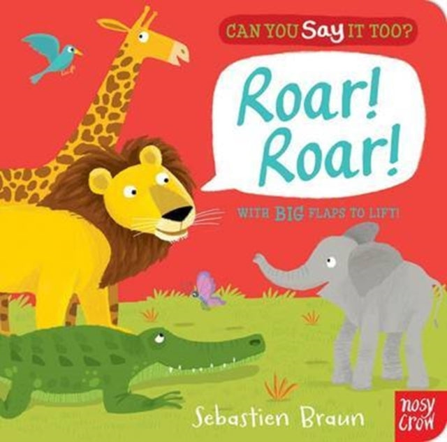 Book cover of: Can You Say It Too? Roar! Roar!. By: Sebastien Braun