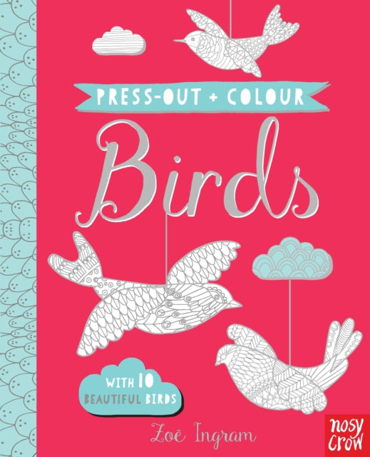 Book cover of: Press Out and Colour: Birds