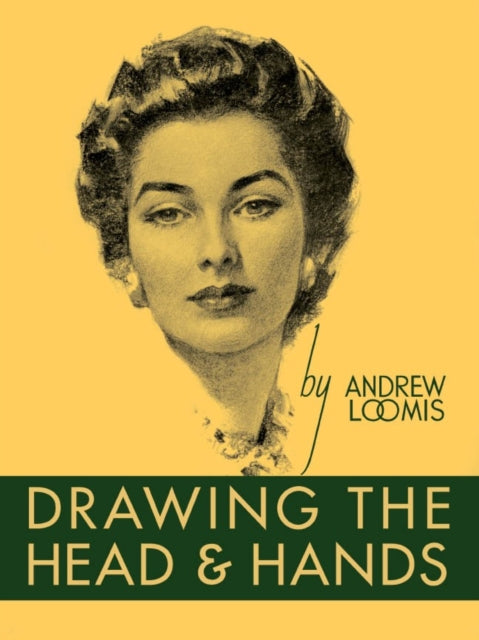Drawing the Head and Hands 9780857680976 Andrew Loomis