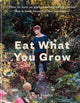 Eat What You Grow 9780857838988 Alys Fowler