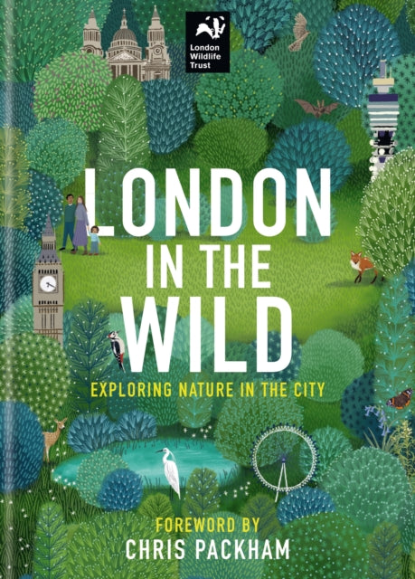 Book cover of: London in the Wild. By: London Wildlife Trust