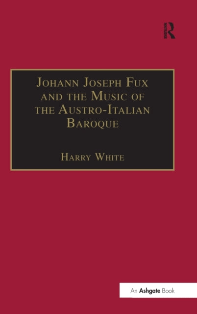 Book cover of: Johann Joseph Fux and the Music of the Austro-Italian Baroque