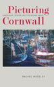 Book cover of: Picturing Cornwall. By: Rachel Moseley