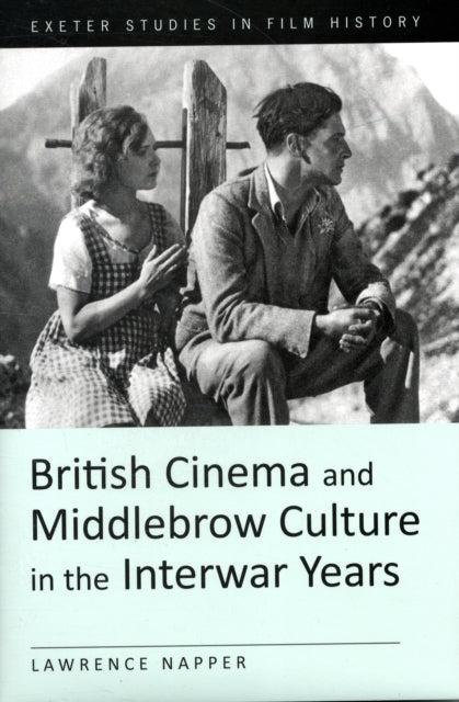 Book cover of: British Cinema and Middlebrow Culture in the Interwar Years