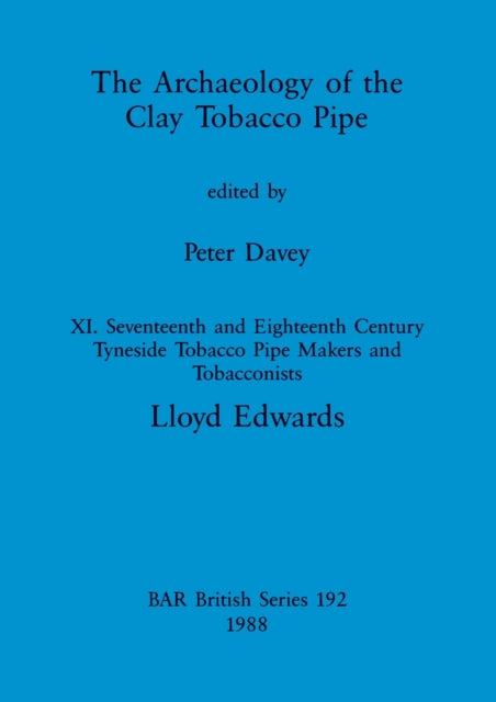 Book cover of: Archaeology of the Clay Tobacco Pipe XI
