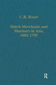 Book cover of: Dutch Merchants and Mariners in Asia, 1602–1795. By: C. R. Boxer