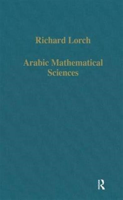 Book cover of: Arabic Mathematical Sciences. By: Richard Lorch