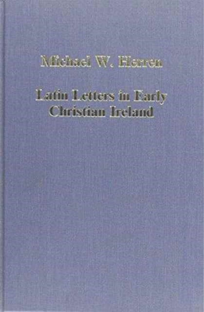 Book cover of: Latin Letters in Early Christian Ireland