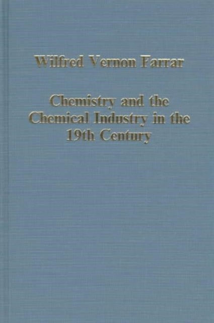 Book cover of: Chemistry and the Chemical Industry in the 19th Century