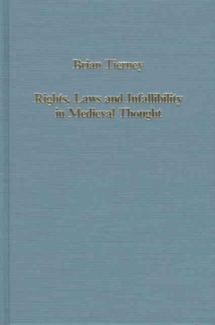 Book cover of: Rights, Laws and Infallibility in Medieval Thought