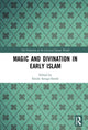 Book cover of: Magic and Divination in Early Islam. By: Emilie Savage-Smith