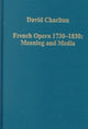 Book cover of: French Opera 1730–1830: Meaning and Media. By: David Charlton