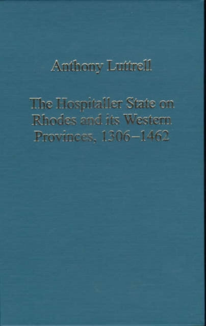Book cover of: Hospitaller State on Rhodes and its Western Provinces, 1306–1462