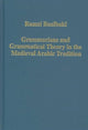 Book cover of: Grammarians and Grammatical Theory in the Medieval Arabic Tradition. By: Ramzi Balabakki