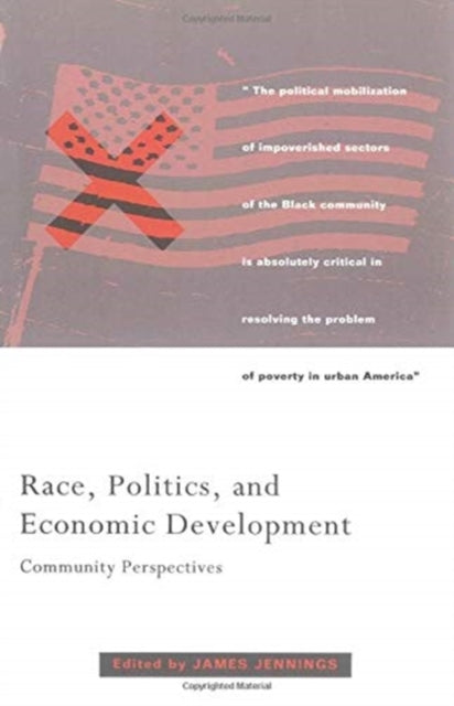 Book cover of: Race, Politics, and Economic Development. By: James Jennings