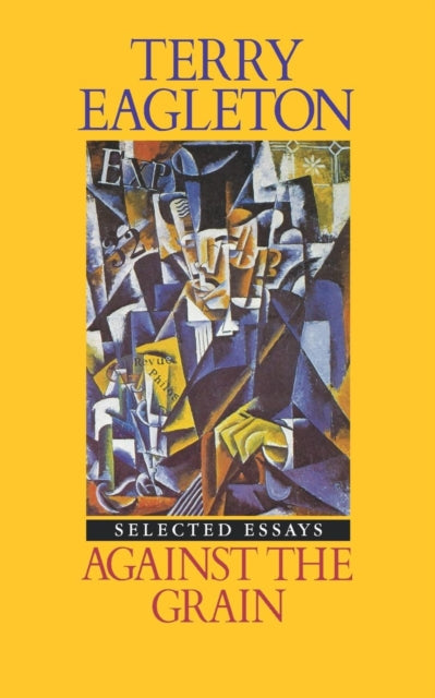 Book cover of: Against the Grain. By: Terry Eagleton