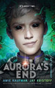 Book cover of: Aurora's End. By: Amie Kaufman