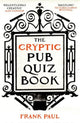Book cover of: Cryptic Pub Quiz Book. By: Frank Paul