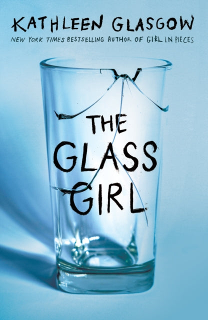 Glass Girl, From the bestselling author of Girl in Pieces 9780861544271 Kathleen Glasgow