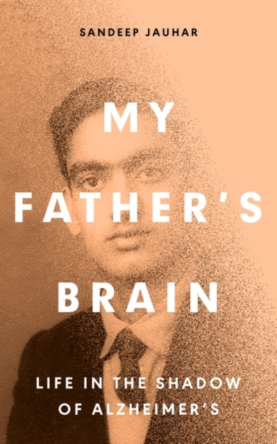 Book cover of: My Father's Brain. By: Sandeep Jauhar