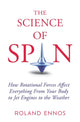 Book cover of: Science of Spin. By: Roland Ennos