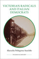 Book cover of: Victorian Radicals and Italian Democrats