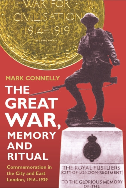 Book cover of: Great War, Memory and Ritual. By: Mark Connelly