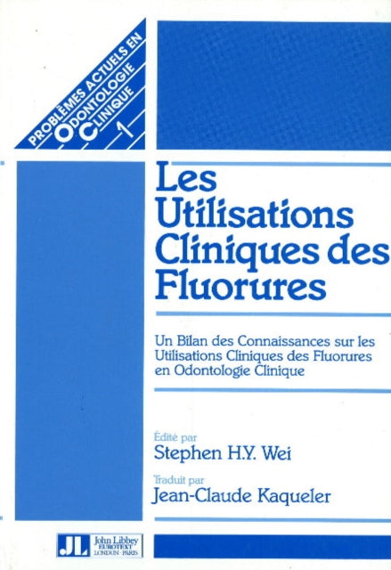Book cover of: Utilisations Cliniques des Fluorures. By: Stephen H. Y. Wei
