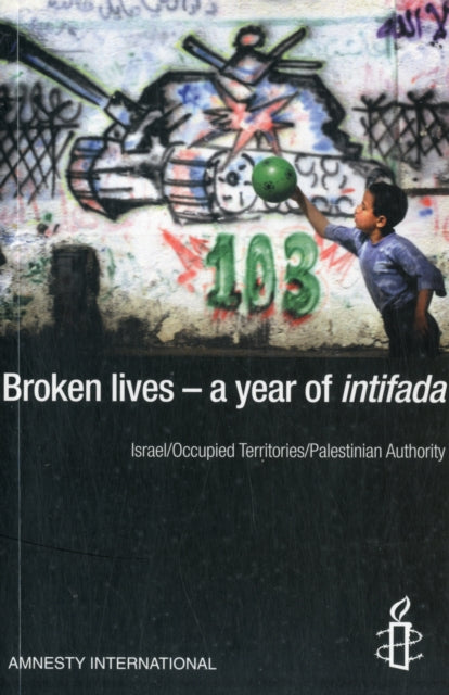 Book cover of: Broken Lives - One Year of Intifada. By: Amnesty International