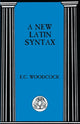 Book cover of: New Latin Syntax. By: E.C. Woodcock