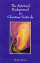 Book cover of: Spiritual Background to Christian Festivals. By: Charles Kovacs
