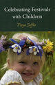 Book cover of: Celebrating Festivals with Children. By: Freya Jaffke
